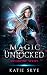 Magic Unlocked (Woodpine #1)