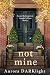 not mine by Aurora Darklight