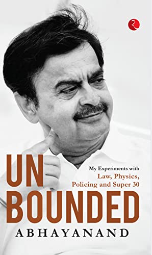 Unbounded: My Experiments with Law, Physics, Policing and Super 30 (Kindle Edition)