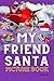 My Friend Santa Picture Boo...