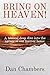 Bring on Heaven!: A biblica...