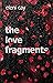 The Love Fragments (Seven K...