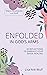 Enfolded in God's Arms: 40 Reflections to Embrace Your Inner Healing (Silent Moments with God Series)