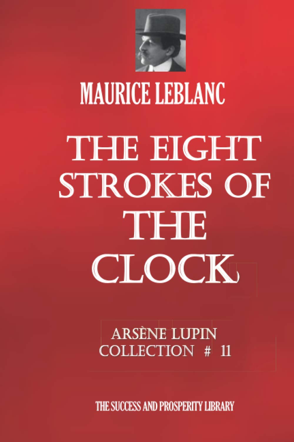 THE EIGHT STROKES OF THE CLOCK: Arsène Lupin Collection #11