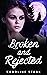 Broken and Rejected (Luna W...