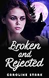 Broken and Rejected