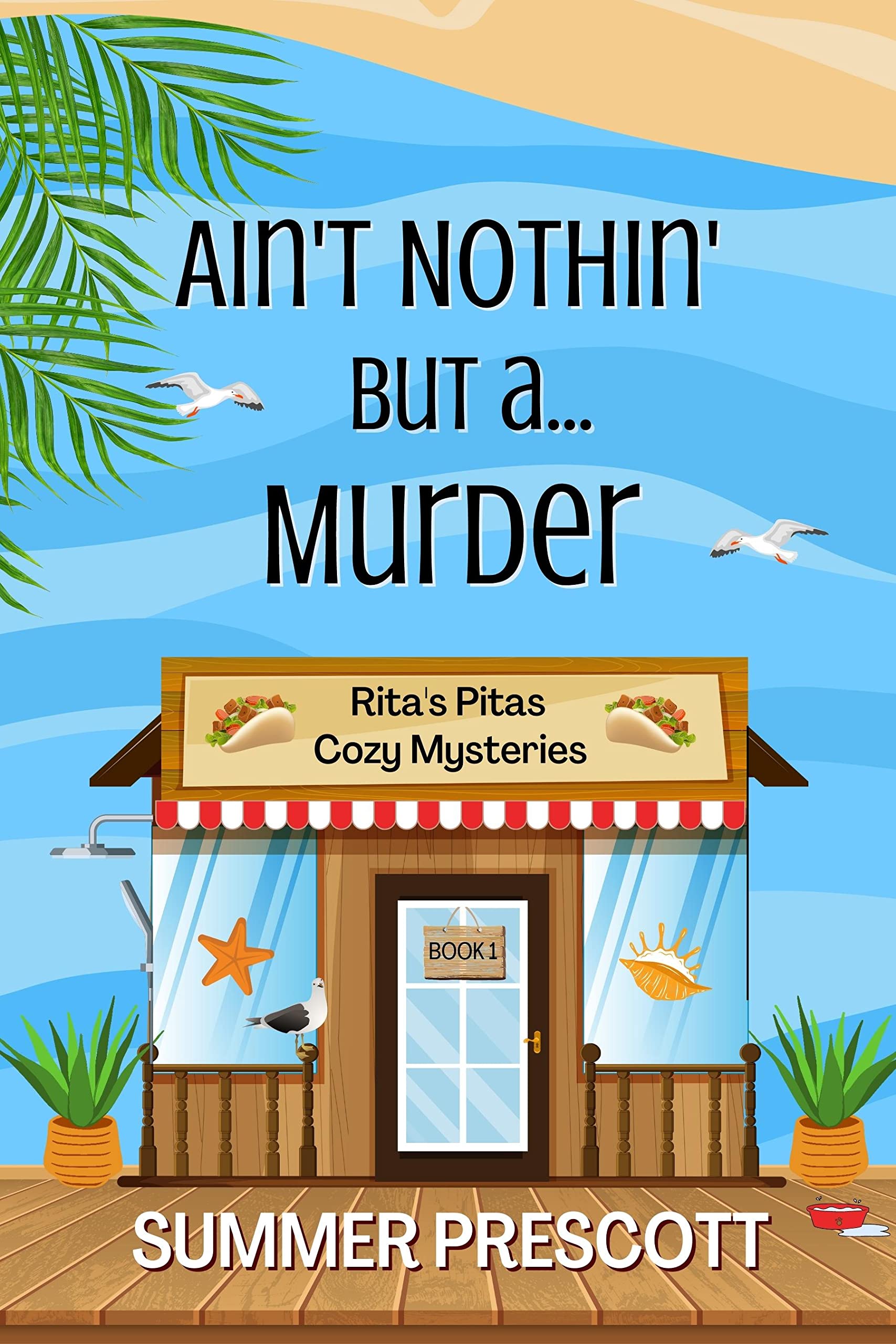 Ain't Nothin' But a...Murder (Rita's Pitas Cozy Mysteries Book 1)