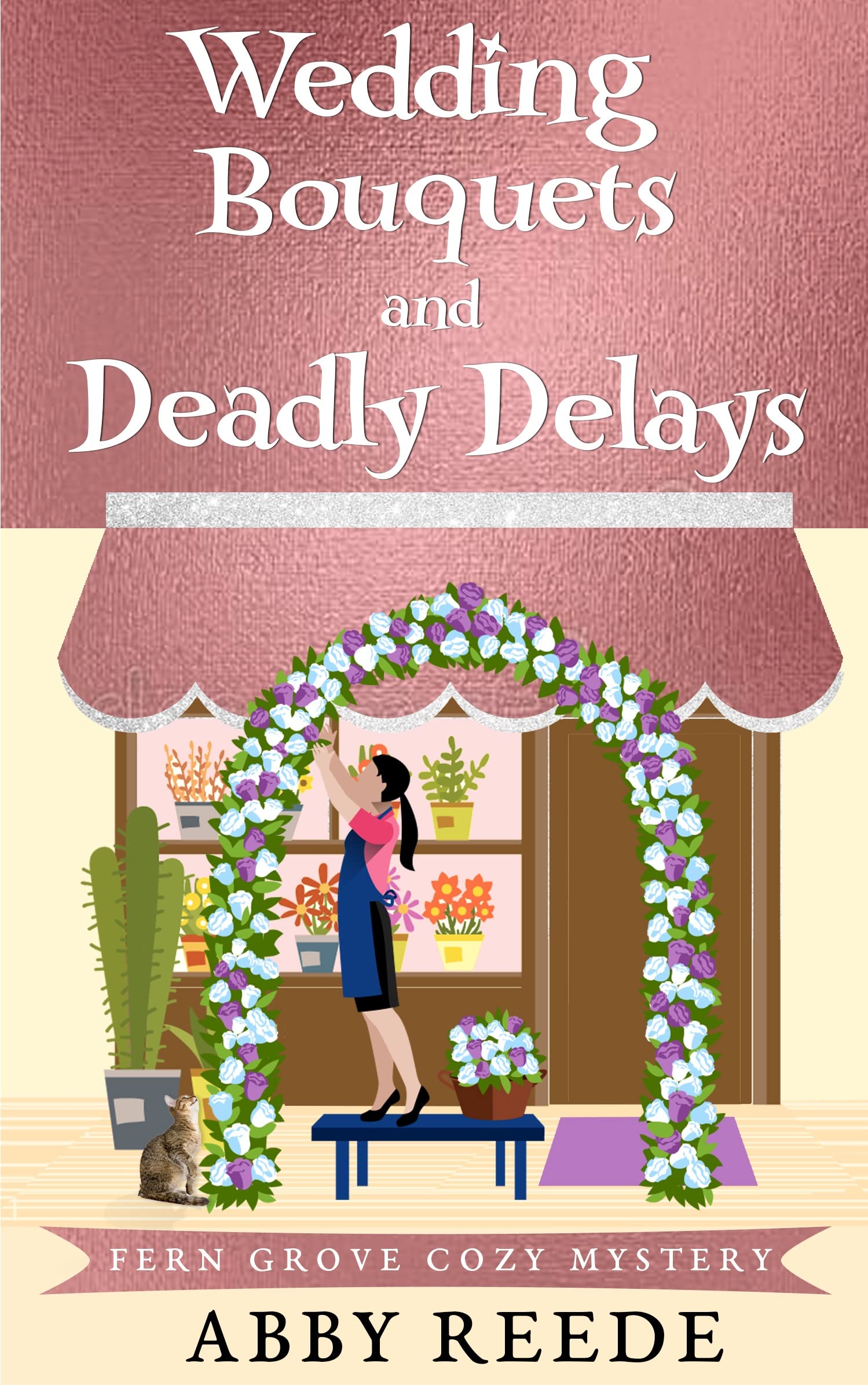 Wedding Bouquets and Deadly Delays (Fern Grove Cozy Mystery Book 11)