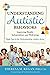 Understanding Autistic Behaviors: Improving Health, Independence, and Well-Being