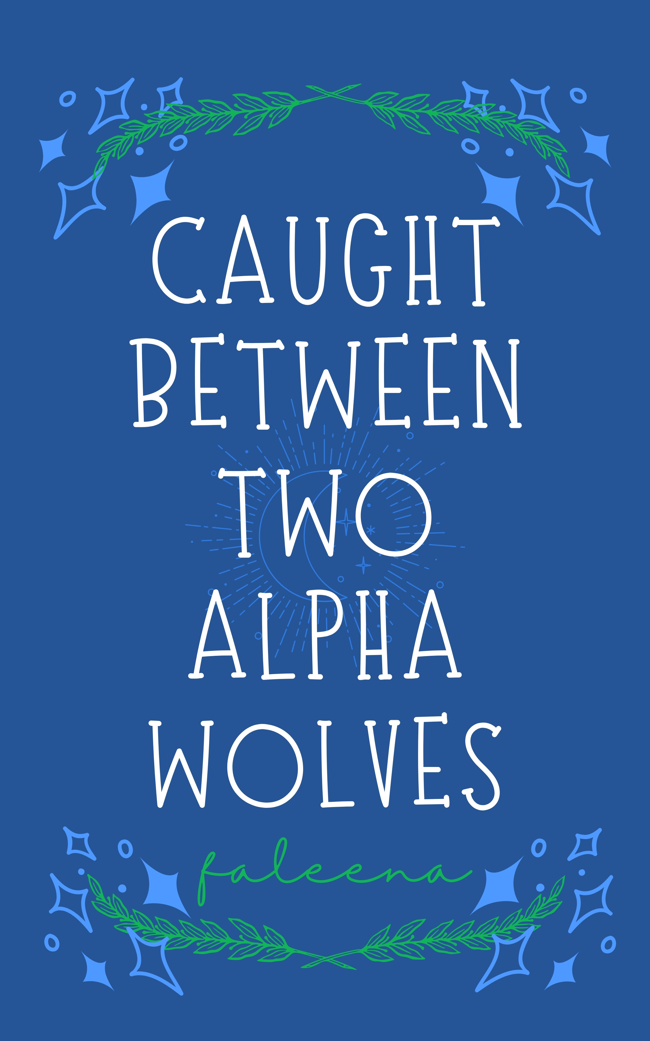 Caught Between Two Alpha Wolves