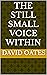 The Still Small Voice Within