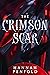 The Crimson Scar: A Fantasy Romance Series (The Crimson Scar Series Book 1)