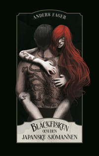 Bläckfisken och den japanske sjömannen (Hardcover)