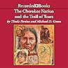 The Cherokee Nation and the Trail of Tears by Theda Perdue