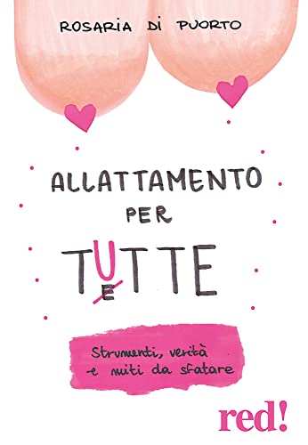 Allattamento per tutte. Strumenti, verità e miti da sfatare (Paperback)