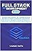 FULL STACK WEB DEVELOPMENT GUIDE: Everything Node JS, Express, APIs, EJS, React JS, Database Fundamentals, SQL Databases, NoSQL Databases, MongoDB and ... WEB DEVELOPMENT GUIDE CRASH COURSE Book 2)