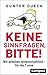 Keine Sinnfragen, bitte! Wir arbeiten leidenschaftlich - für ... by Gunter Dueck