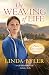 The Weaving of Life by Linda Byler The Weaving of Life by Linda Byler