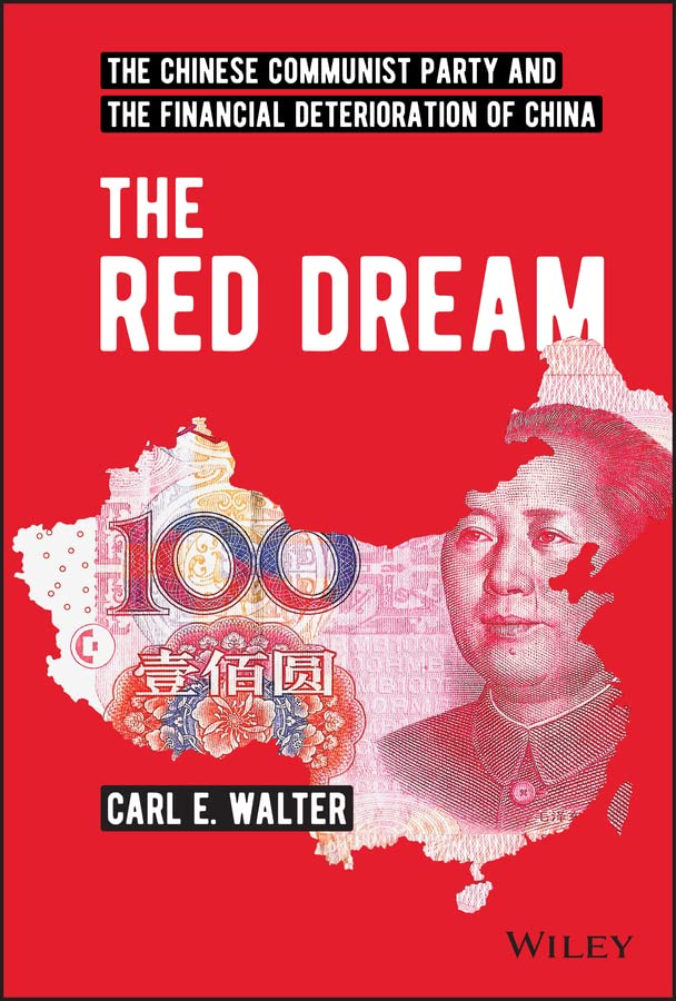 The Red Dream: The Chinese Communist Party and the Financial Deterioration of China (Kindle Edition)