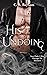His Undoing