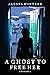 A Ghost to Free Her: A Roma...