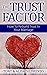 The Trust Factor : How To R...