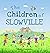 "The Children of Slowville"...