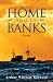 Home From The Banks
