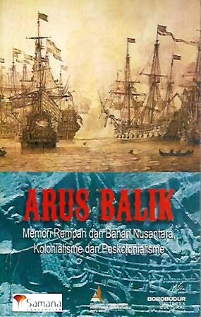 Arus Balik: Memori Rempah dan Bahari Nusantara, Kolonialisme dan Poskolonialisme