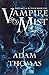 Vampire Mist: Ballad of the...