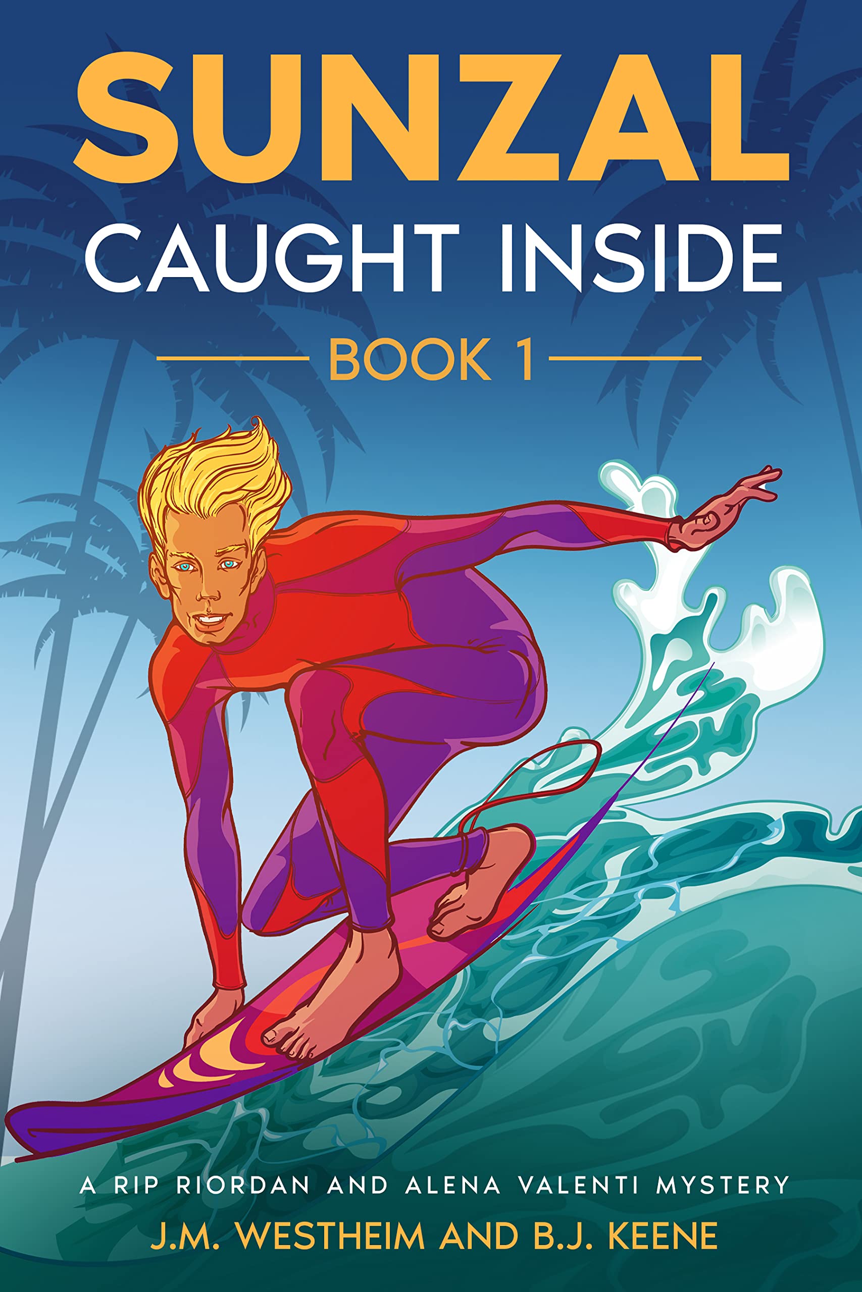 Sunzal : Caught Inside (A Rip Riordan and Alena Valenti Mystery Book 1)