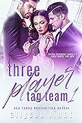 Three Player Tag-Team 1: Series Anthology Books 1-3