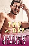 Two a Day by Lauren Blakely