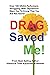 DRAG Saved Me! by Infamous Todd Kachinski Kot...