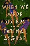 When We Were Sisters: A Novel Book cover for When We Were Sisters: A Novel