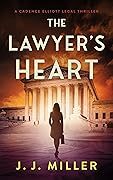 The Lawyer's Heart (Cadence Elliott Legal Thriller, #3)