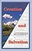 Creation and Salvation by Lester E. Showalter