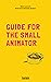 Guide for the Small Animator