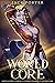 World Core (Apocalypse Core #3)