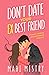 Don't Date Your Ex Best Friend (The Unfolding Duet)