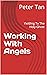 Working With Angels: Yieldi...