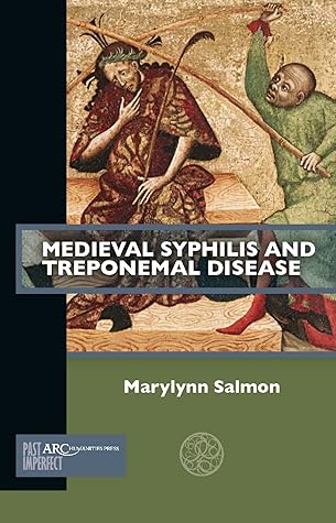 Medieval Syphilis and Treponemal Disease (Past Imperfect)