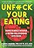 Unfuck Your Eating: Using Science to Build a Better Relationship with Food, Health, and Body Image (5-Minute Therapy)