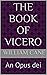 The Book of Vicero: An Opus...