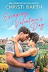 Escaping Valentine's Day by Christi Barth