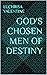 God's Chosen Men of Destiny
