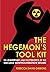 The Hegemon's Tool Kit: US Leadership and the Politics of the Nuclear Nonproliferation Regime (Cornell Studies in Security Affairs)