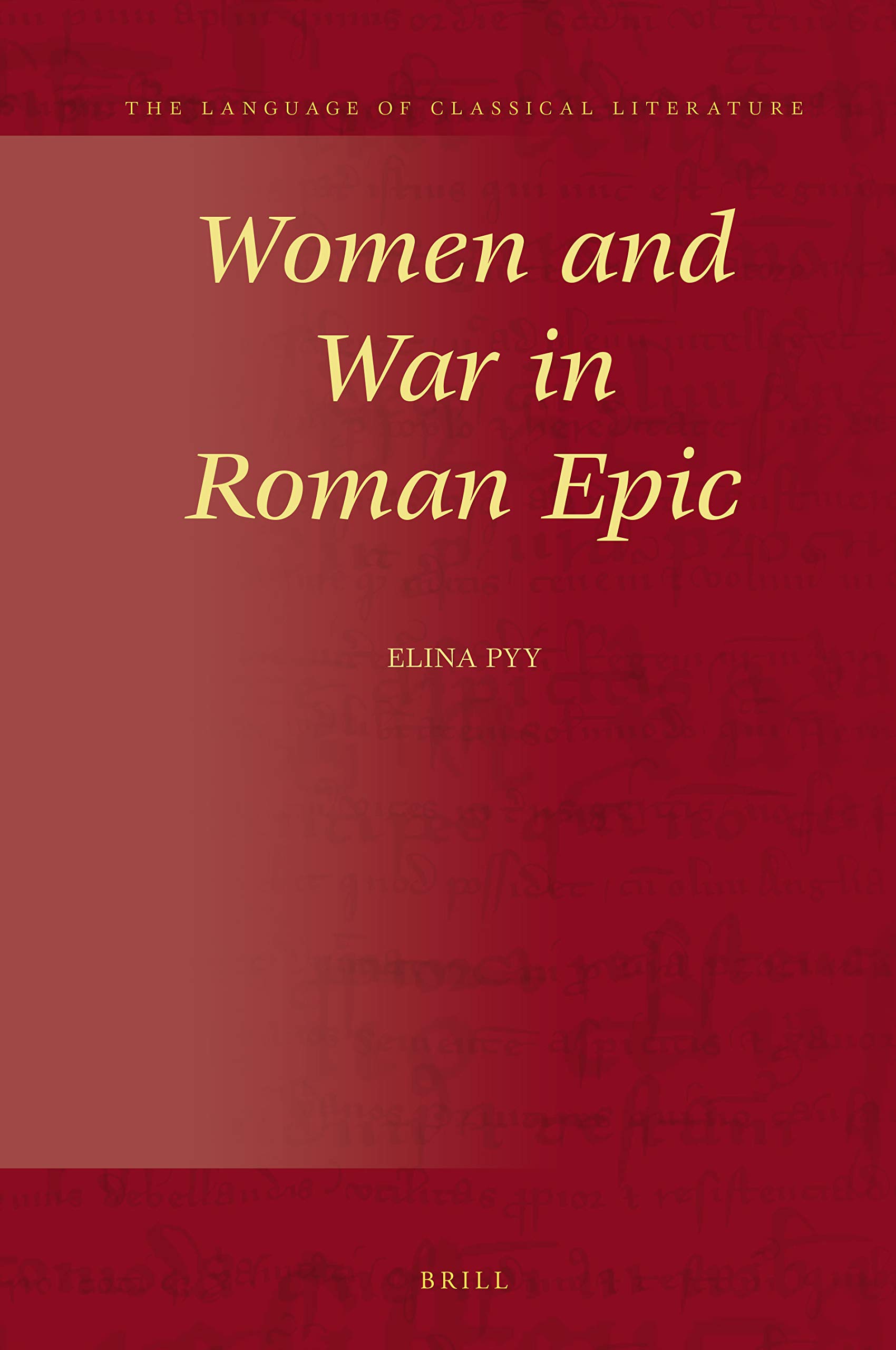 Women and War in Roman Epic (The Language of Classical Literature, 33)