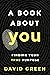 A Book About YOU: Finding Y...