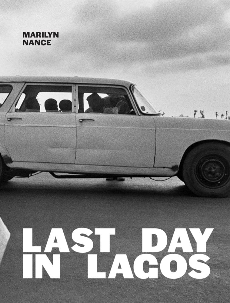 Marilyn Nance: Last Day in Lagos (Hardcover)
